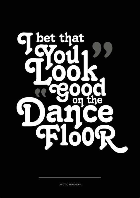 i bet you look good on the dancefloor lyrics|ARCTIC MONKEYS .